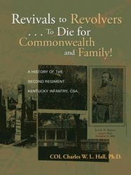 Revivals to Revolvers . . . to Die for Commonwealth and Family! - Hall Ph. D. Col Charles W. L.