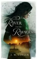 The River and the Ravages - Lawler J. M.