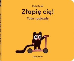 Złapię cię!. Tutu i pojazdy - Piotr Karski