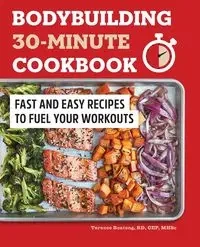 Bodybuilding 30-Minute Cookbook - Terence Boateng