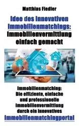 Idee des innovativen Immobilienmatchings - Fiedler Matthias