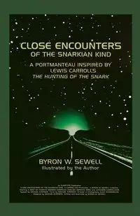 Close Encounters of the Snarkian Kind - Byron Sewell W