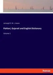 Pahlavi, Gujarati and English Dictionary - Asana Jamaspji D. M. J.