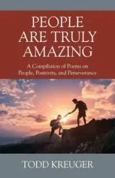 People are Truly Amazing - Todd Kreuger