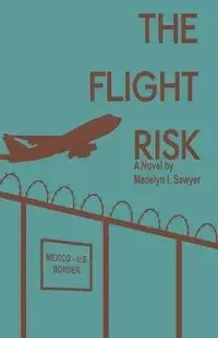 The Flight Risk - Madelyn Sawyer I