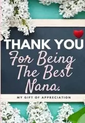 Thank You For Being The Best Nana - Publishing Group The Life Graduate