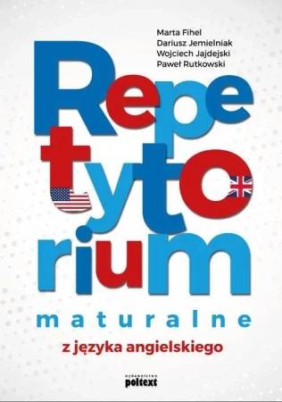 Repetytorium maturalne z języka angielskiego - Marta Fihel, Dariusz Jemielniak, Wojciech Jajdejski, Paweł Rutkowski