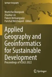 Applied Geography and Geoinformatics for Sustainable Development - Boonpook Wuttichai
