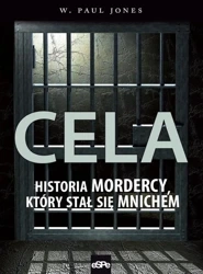 Cela. Historia mordercy, który stał się mnichem - W. Paul Jones