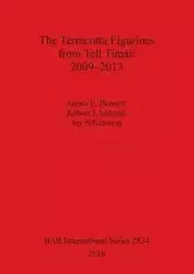 The Terracotta Figurines from Tell Timai - Bennett James E.