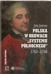 Polska w okowach „systemu północnego” 1763–1766 - Zofia Zielińska