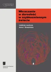 Wkraczanie w dorosłość w szybkozmiennym świecie - Anna I. Brzezińska