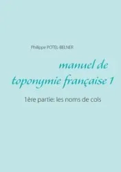 Manuel de toponymie française - Potel-Belner Philippe