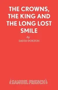 The Crowns, the King and the Long Lost Smile - David Foxton