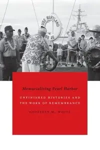 Memorializing Pearl Harbor - Geoffrey M. White