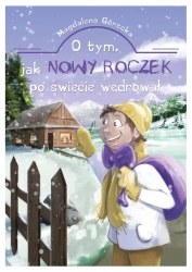 O tym, jak Nowy Roczek po świecie wędrował - Magdalena Górecka
