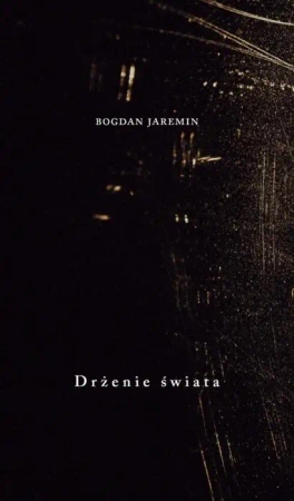 Drżenie świata - Bogdan Jaremin