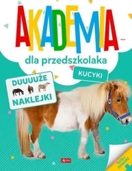 Akademia dla przedszkolaka. Kucyki - praca zbiorowa