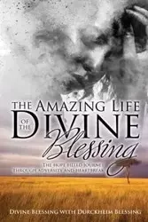 The Amazing Life of Divine Blessing - Blessing Divine