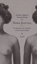 Nowa Justyna T.2 W szkole, w zamku i w klasztorze - Alphonse Sade Donatien Fracnois de