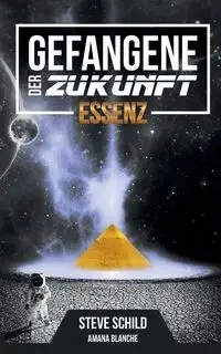 Gefangene der Zukunft - Steve Schild