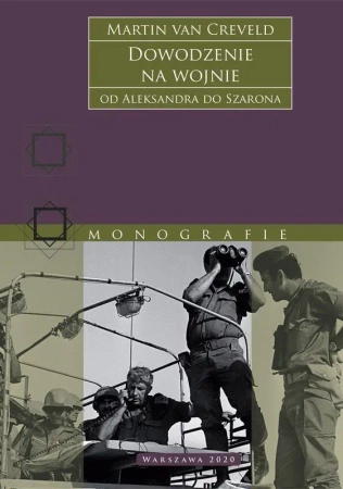 Dowodzenie na wojnie. Od Aleksandra do Szarona wyd. 2 - Martin van Creveld