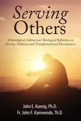 Serving Others - John Koenig PhD E