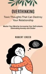 Overthinking - Robert Creed