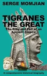 Tigranes the Great - Momjian Serge