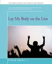 Lay My Body on the Line - Floyd Salas