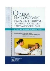 Opieka nad osobami przewlekle chorymi (dodruk) - Dorota Talarska, Katarzyna Wieczorowska-Tobis
