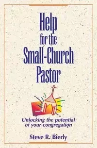 Help for the Small-Church Pastor - Steve Bierly