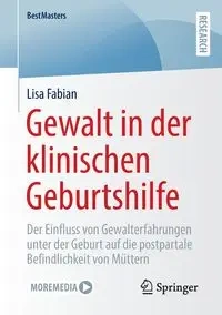 Gewalt in der klinischen Geburtshilfe - Fabian Lisa