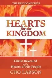 Hearts for the Kingdom - Larson Cho