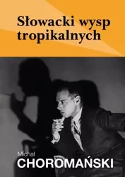 eBook Słowacki wysp tropikalnych - Michał Choromański epub mobi