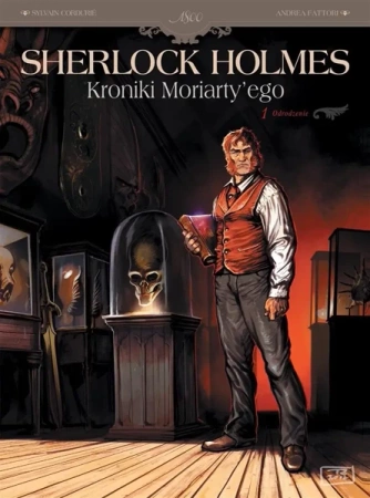 Sherlock Holmes. Kroniki Moriarty'ego T.1 - Sylvain Cordurie, Andrea Fattori, Maria Mosiewicz