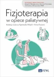 Fizjoterapia w opiece paliatywnej - Agnieszka Wójcik, Anna Pyszora