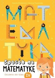 Sposób na matematykę. Ćwiczenia dla klasy 4 - Danuta Klimkiewicz, Bożena Płaszewska