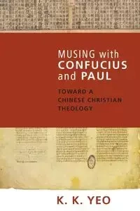 Musing with Confucius and Paul - Yeo K. K.