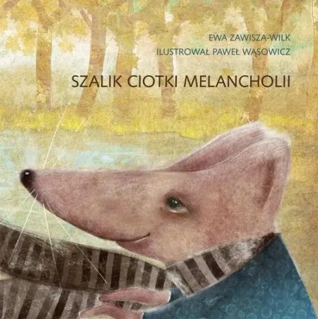 Szalik ciotki Melancholii - Ewa Zawisza-Wilk, Paweł Wąsowicz