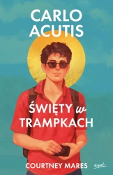 Carlo Acutis. Święty w trampkach - Courtney Mares
