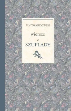 Wiersze z szuflady - Jan Twardowski