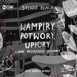 Wampiry, potwory, upiory i inne.. audiobook - Sylwia Błach