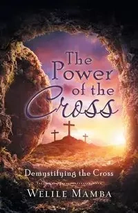 The Power of the Cross - Mamba Welile