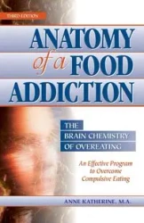 Anatomy of a Food Addiction - Katherine Anne M.A.