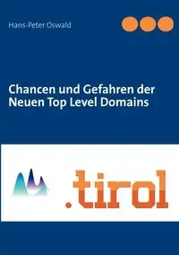 Chancen und Gefahren der Neuen Top Level Domains - Oswald Hans-Peter