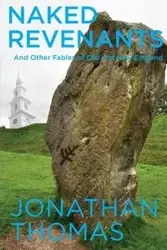 Naked Revenants and Other Fables of Old and New England - Thomas Jonathan