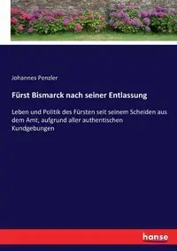 Fürst Bismarck nach seiner Entlassung - Penzler Johannes