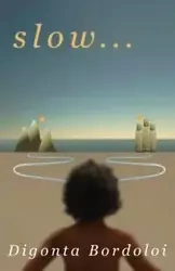 Slow... - Bordoloi Digonta