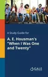A Study Guide for A. E. Housman's "When I Was One and Twenty" - Gale Cengage Learning